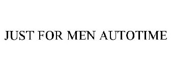 JUST FOR MEN AUTOTIME