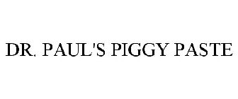 DR. PAUL'S PIGGY PASTE