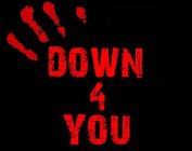 DOWN 4 YOU