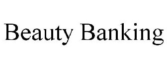 BEAUTY BANKING