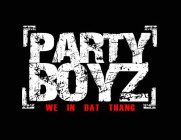 PARTY BOYZ WE IN DAT THANG
