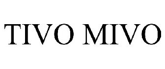 TIVO MIVO