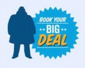 BOOK YOUR BIG DEAL