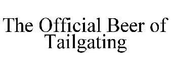 THE OFFICIAL BEER OF TAILGATING