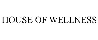 HOUSE OF WELLNESS