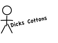 DICKS COTTONS