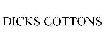 DICKS COTTONS