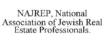 NAJREP, NATIONAL ASSOCIATION OF JEWISH REAL ESTATE PROFESSIONALS.