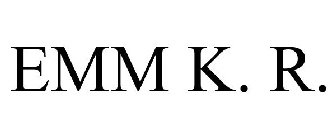 EMM K. R.