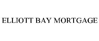 ELLIOTT BAY MORTGAGE