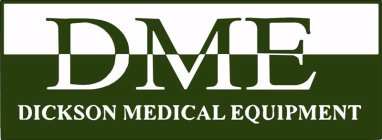 DME DICKSON MEDICAL EQUIPMENT