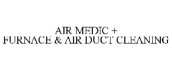 AIR MEDIC + FURNACE & AIR DUCT CLEANING