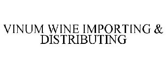 VINUM WINE IMPORTING & DISTRIBUTING