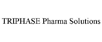TRIPHASE PHARMA SOLUTIONS