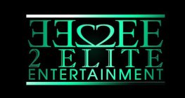 EE EE 2 ELITE ENTERTAINMENT