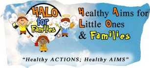 HALO FOR FAMILIES HEALTHY AIMS FOR LITTLE ONES & FAMILIES 
