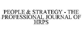PEOPLE & STRATEGY - THE PROFESSIONAL JOURNAL OF HRPS