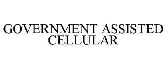 GOVERNMENT ASSISTED CELLULAR