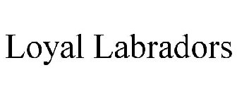 LOYAL LABRADORS