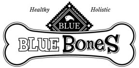 THE BLUE BUFFALO CO. BLUE BLUE BONES HEALTHY HOLISTIC