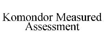 KOMONDOR MEASURED ASSESSMENT