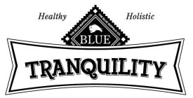 THE BLUE BUFFALO CO. BLUE TRANQUILITY HEALTHY HOLISTIC
