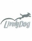 LIVELYDOG