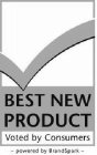 BEST NEW PRODUCT VOTED BY CONSUMERS POWERED BY BRANDSPARK