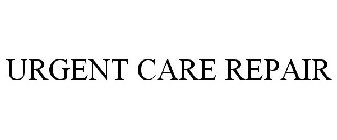 URGENT CARE REPAIR
