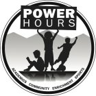 POWER HOURS ACADEMICS COMMUNITY ENRICHMENT SPORTS