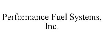 PERFORMANCE FUEL SYSTEMS, INC.