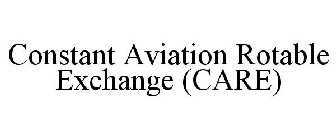 CONSTANT AVIATION ROTABLE EXCHANGE (CARE)