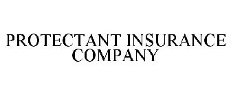 PROTECTANT INSURANCE COMPANY