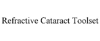 REFRACTIVE CATARACT TOOLSET