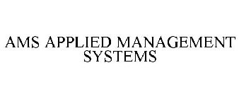 AMS APPLIED MANAGEMENT SYSTEMS