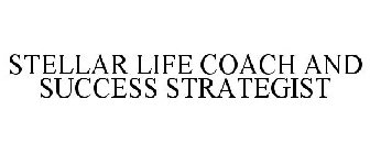 STELLAR LIFE COACH AND SUCCESS STRATEGIST