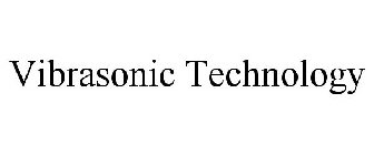 VIBRASONIC TECHNOLOGY
