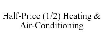 HALF-PRICE (1/2) HEATING & AIR-CONDITIONING