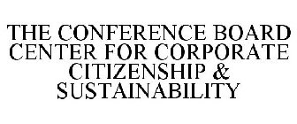 THE CONFERENCE BOARD CENTER FOR CORPORATE CITIZENSHIP & SUSTAINABILITY