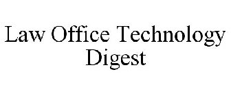 LAW OFFICE TECHNOLOGY DIGEST