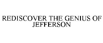 REDISCOVER THE GENIUS OF JEFFERSON