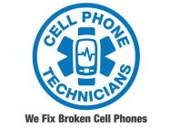 CELL PHONE TECHNICIANS WE FIX BROKEN CELL PHONES