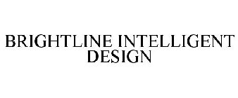 BRIGHTLINE INTELLIGENT DESIGN