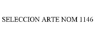 SELECCION ARTE NOM 1146