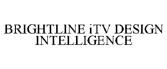 BRIGHTLINE ITV DESIGN INTELLIGENCE