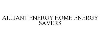 ALLIANT ENERGY HOME ENERGY SAVERS