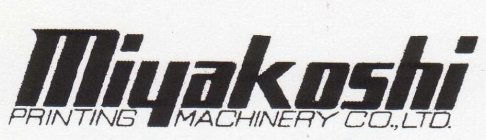 MIYAKOSHI PRINTING MACHINERY CO., LTD