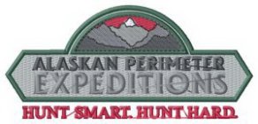 EXPEDITIONS ALASKAN PERIMETER HUNT SMART. HUNT HARD.