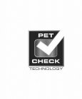 PET CHECK TECHNOLOGY