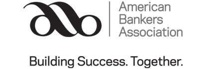 AB AMERICAN BANKERS ASSOCIATION BUILDING SUCCESS. TOGETHER.